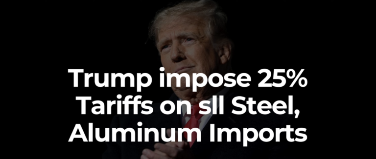 Trump Imposes 25% Tariffs on Steel